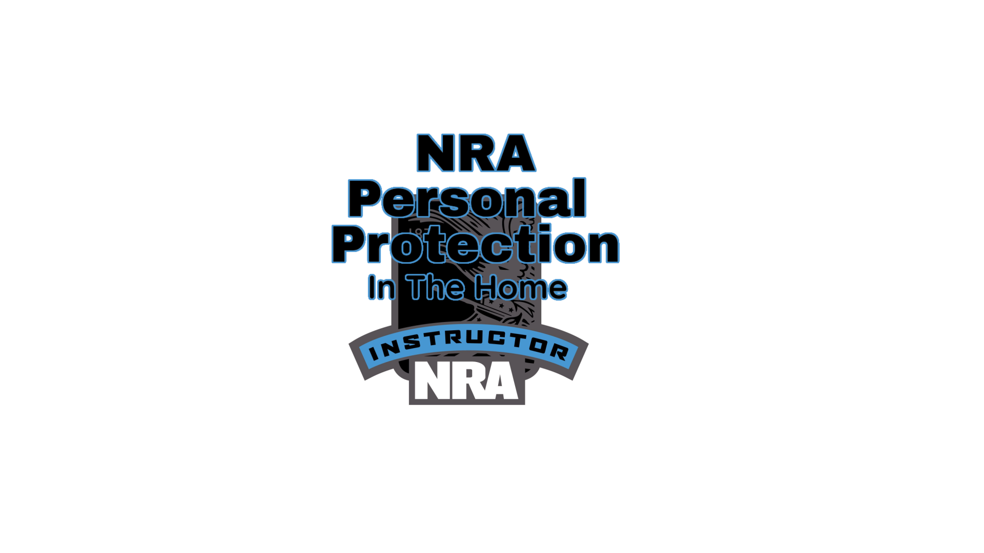 NRA Basic & Instructor Personal Protection Inside the Home 2-Days ($435)
