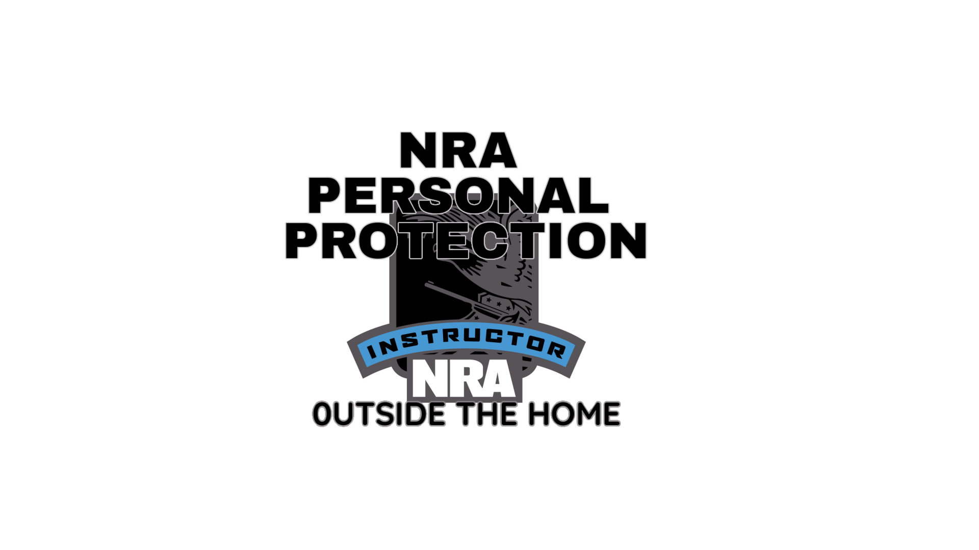 NRA Instructor Personal Protection Outside the Home($435)